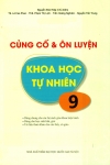 CỦNG CỐ VÀ ÔN LUYỆN KHOA HỌC TỰ NHIÊN LỚP 9 (Dùng cho học sinh khá, giỏi; Dùng chung cho các bộ SGK hiện hành)